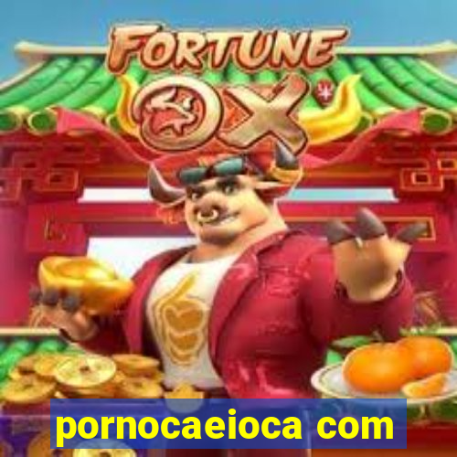 pornocaeioca com